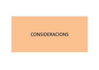 CONSIDERACIONSCONSIDERACIONS
 
