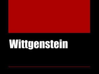 Wittgenstein

 