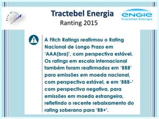 Tractebel Energia
Ranting 2015
 