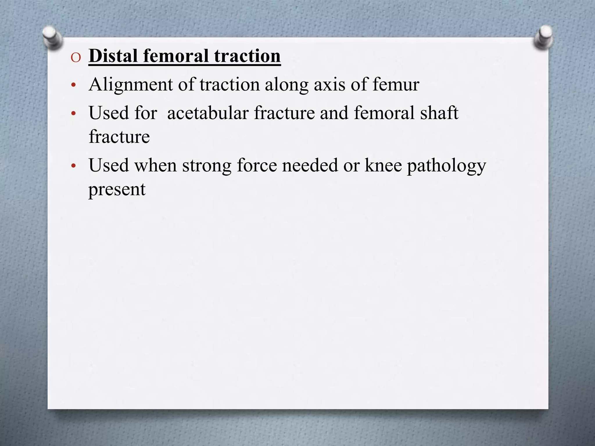 Distal Traction Rotation Traction in orthopaedics | PPTX