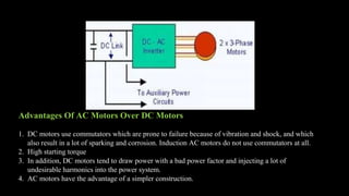 Advantages Of AC Motors Over DC Motors
1. DC motors use commutators which are prone to failure because of vibration and sh...
