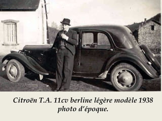 Citroën T.A. 11cv berline légère modèle 1938
photo d’époque.
 