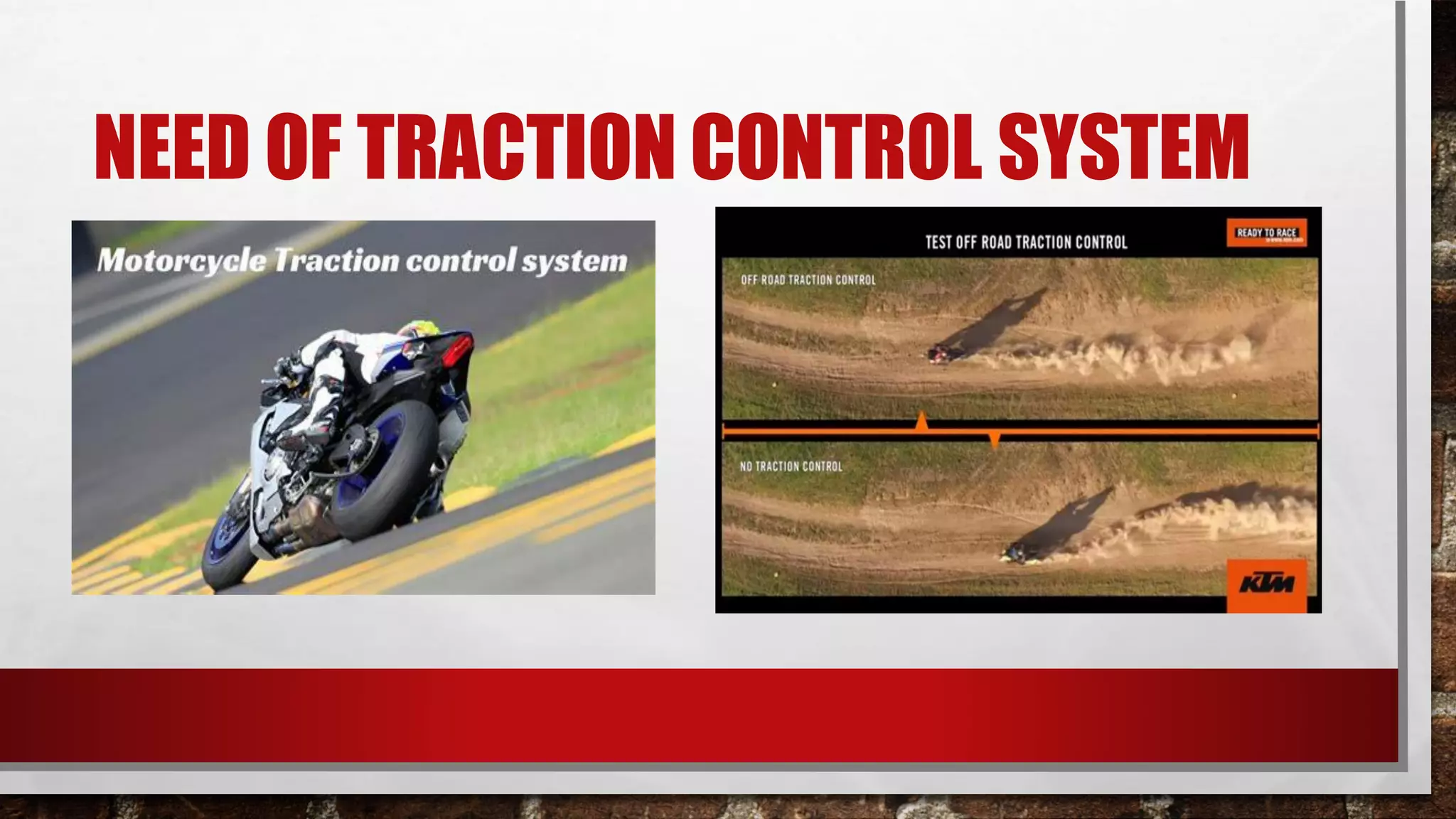 NEED OF TRACTION CONTROL SYSTEM
 