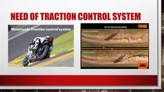 NEED OF TRACTION CONTROL SYSTEM
 