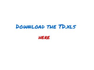 Download the TD.xls
here