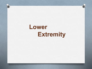 Lower
Extremity
 