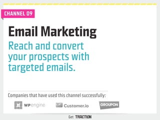 Email Marketing 
Reach and convert 
your prospects with 
targeted emails. 
Companies that have used this channel successfu...