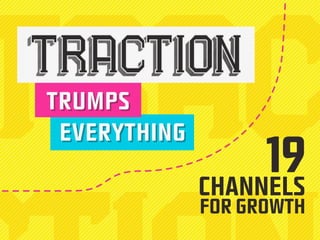 TTRUMPPSS 
19 
CHANNELS 
FOR GROWTH 
EEVVEERYYTTHIING 
 