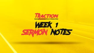 Traction week 1