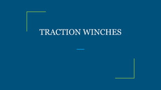 TRACTION WINCHES
 