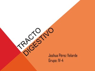 Joshua Pérez Velarde
Grupo: IV-4
 