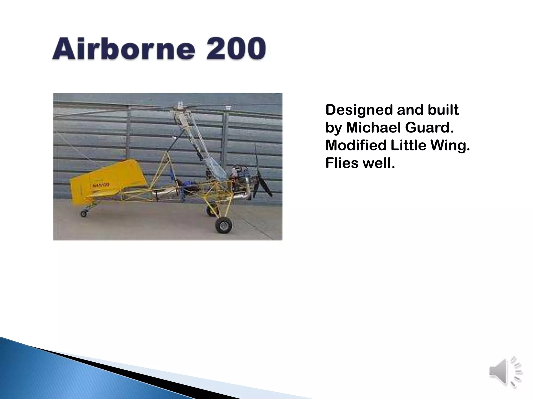   Airborne 200Designed and built by Michael Guard. Modified Little Wing. Flies well. 