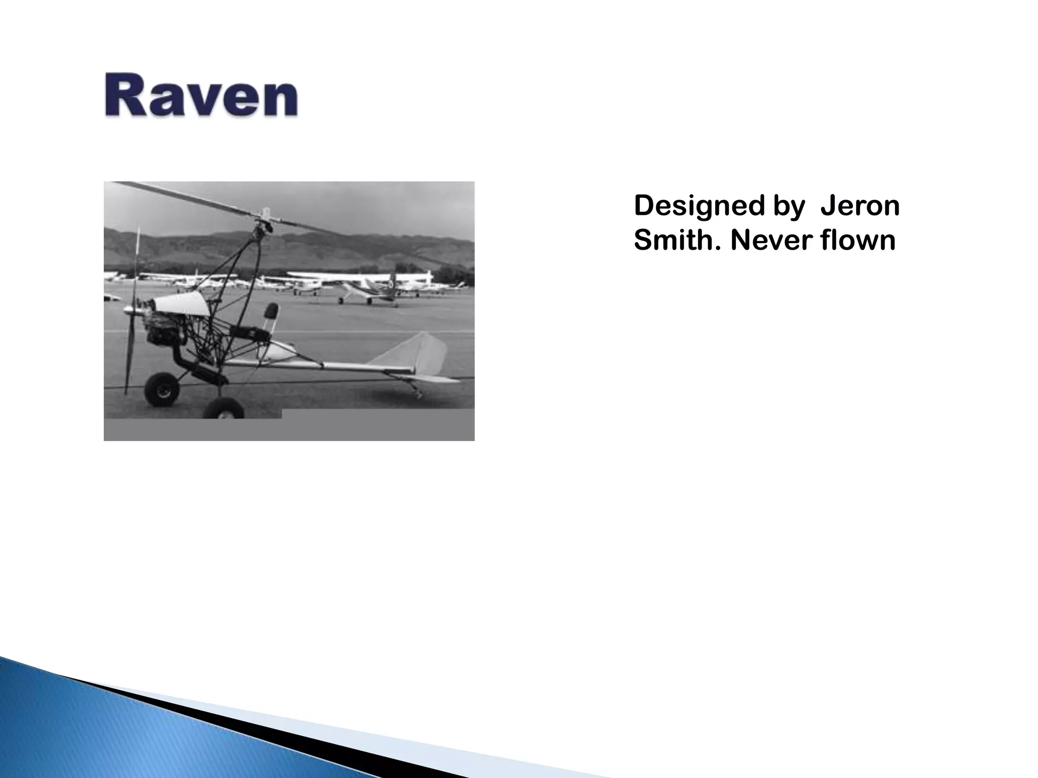   RavenDesigned by  Jeron Smith. Never flown