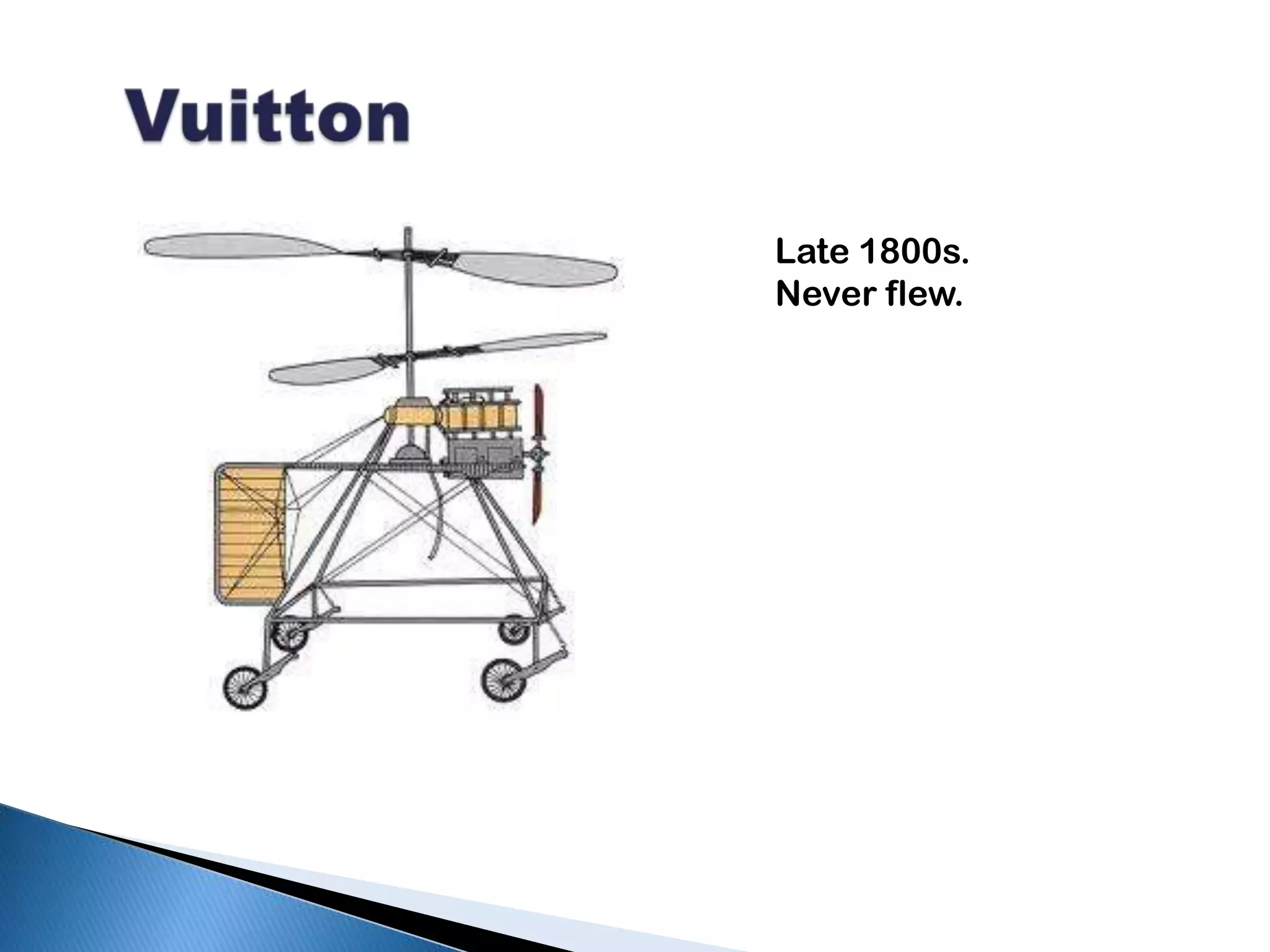   VuittonLate 1800s. Never flew.