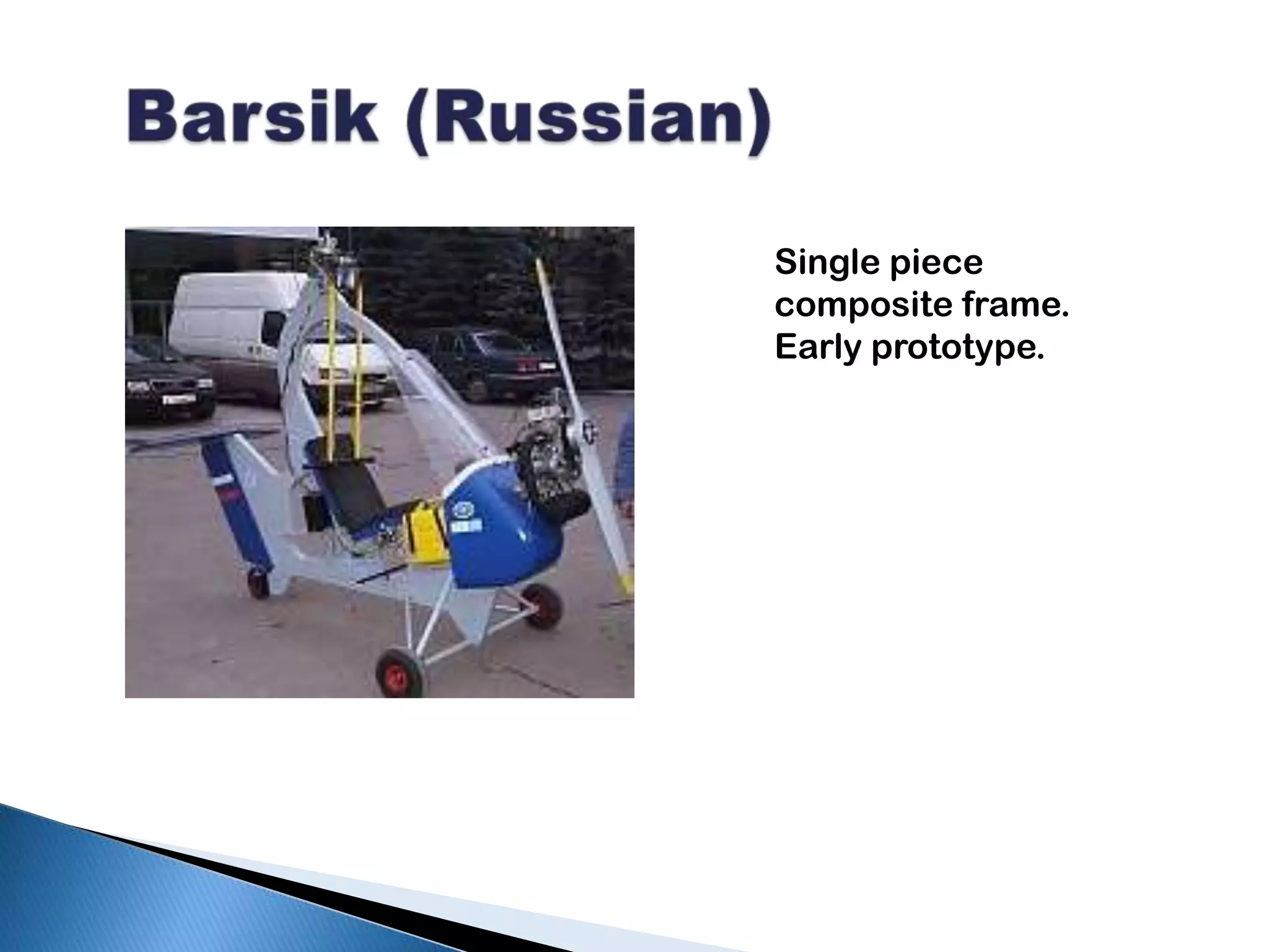 Barsik (Russian)Single piece composite frame. Early prototype.