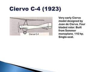 Ciervo C-4 (1923)<br />Very early Ciervamodel designed by Juan de Cierva. Four bladed rotor. Built from Sommer monoplane. ...