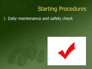 Starting Procedures Daily maintenance and safety check 