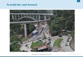 2222
Copyright © Tractus Asia Ltd. 2015
To build the road forward
 
