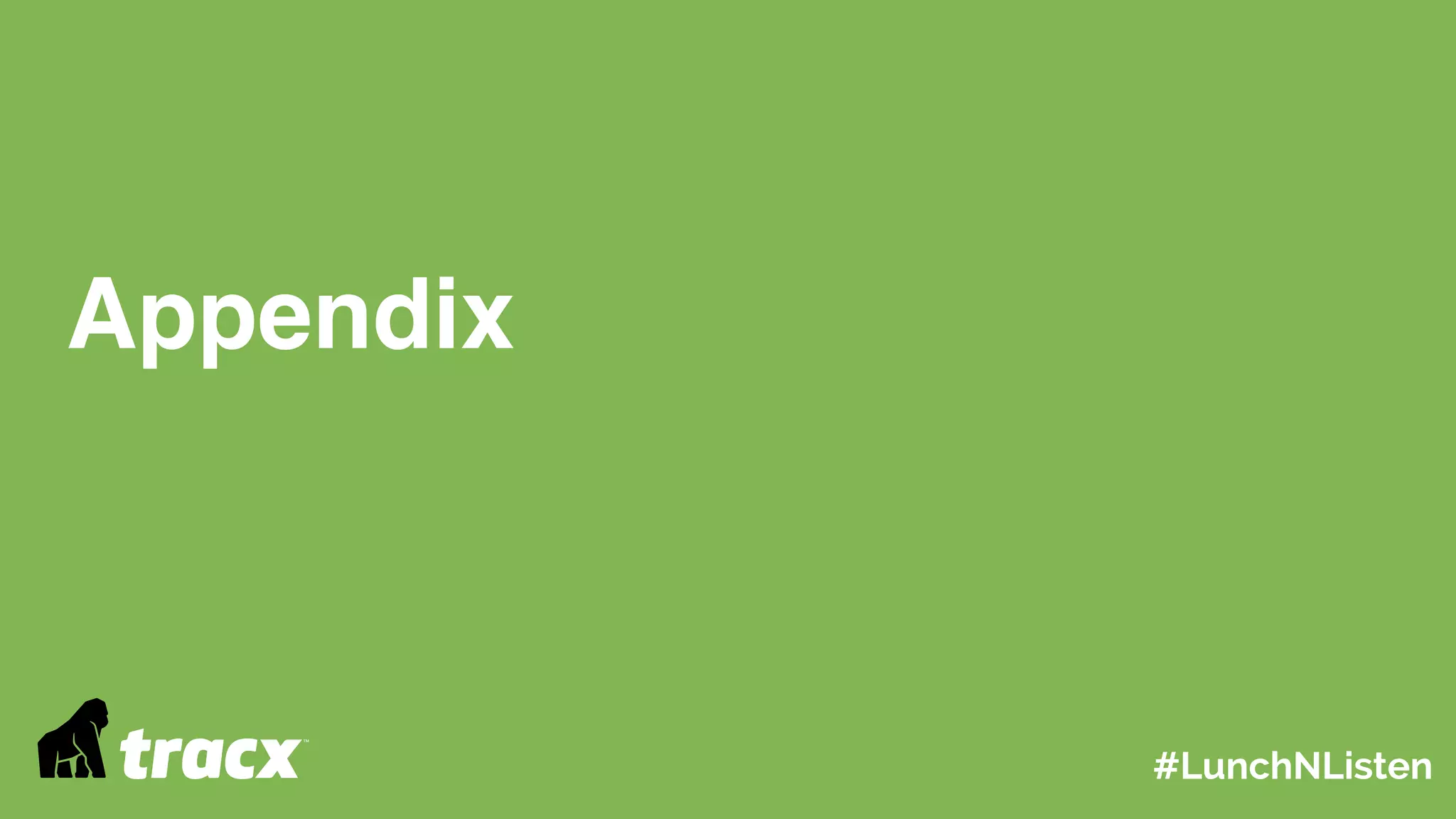 Appendix
#LunchNListen
 