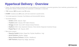 • Scope: This report includes companies which provide delivery of a commodity to consumers (groceries, food, medicines, pe...