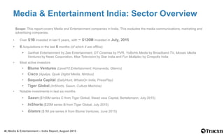 4 | Media & Entertainment – India Report, August 2015
Media & Entertainment India: Sector Overview
Scope: This report cove...