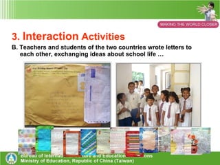 3. Interaction Activities A. Teachers and students built friendships with the teachers and students of Dela Salle College and J. M. School  in 2007. 