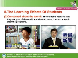 5.The Learning Effects Of Students (1)Improving the ability of subjects:   The students improved their ability in the subjects of English, Computer, Art, and Social Study.   