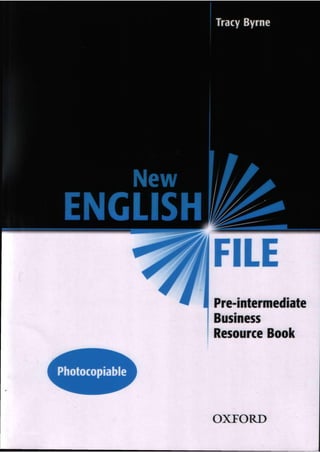 Tracy byrne   new english file pre-intermediate business resource book - 2005.pdf