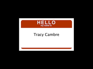 Tracy Cambre
 