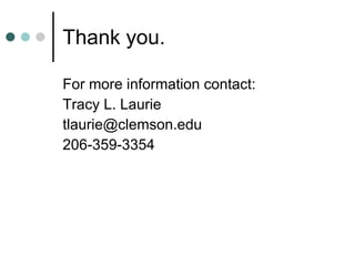 Thank you. For more information contact: Tracy L. Laurie [email_address] 206-359-3354 