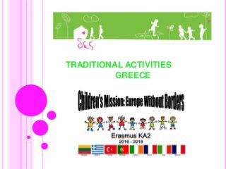 TRADITIONAL ACTIVITIES
GREECE
 