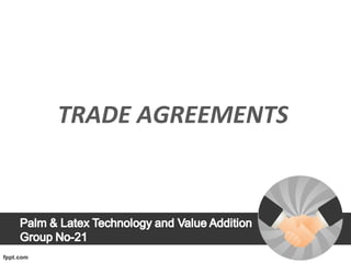 TRADE AGREEMENTS
 