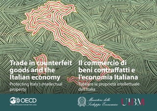 Trade in counterfeit
goods and the
Italian economy
Protecting Italy’s intellectual
property
Il commercio di
beni contraffa...