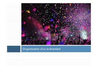 Organisation d’un évènement
 