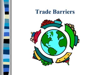 Trade Barriers 
 