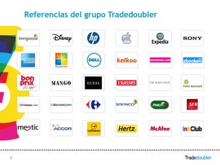 Referencias del grupo Tradedoubler




5                         5
 