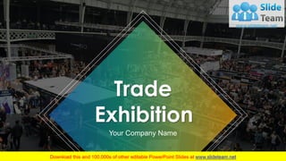 Trade
Exhibition
Your Company Name
 
