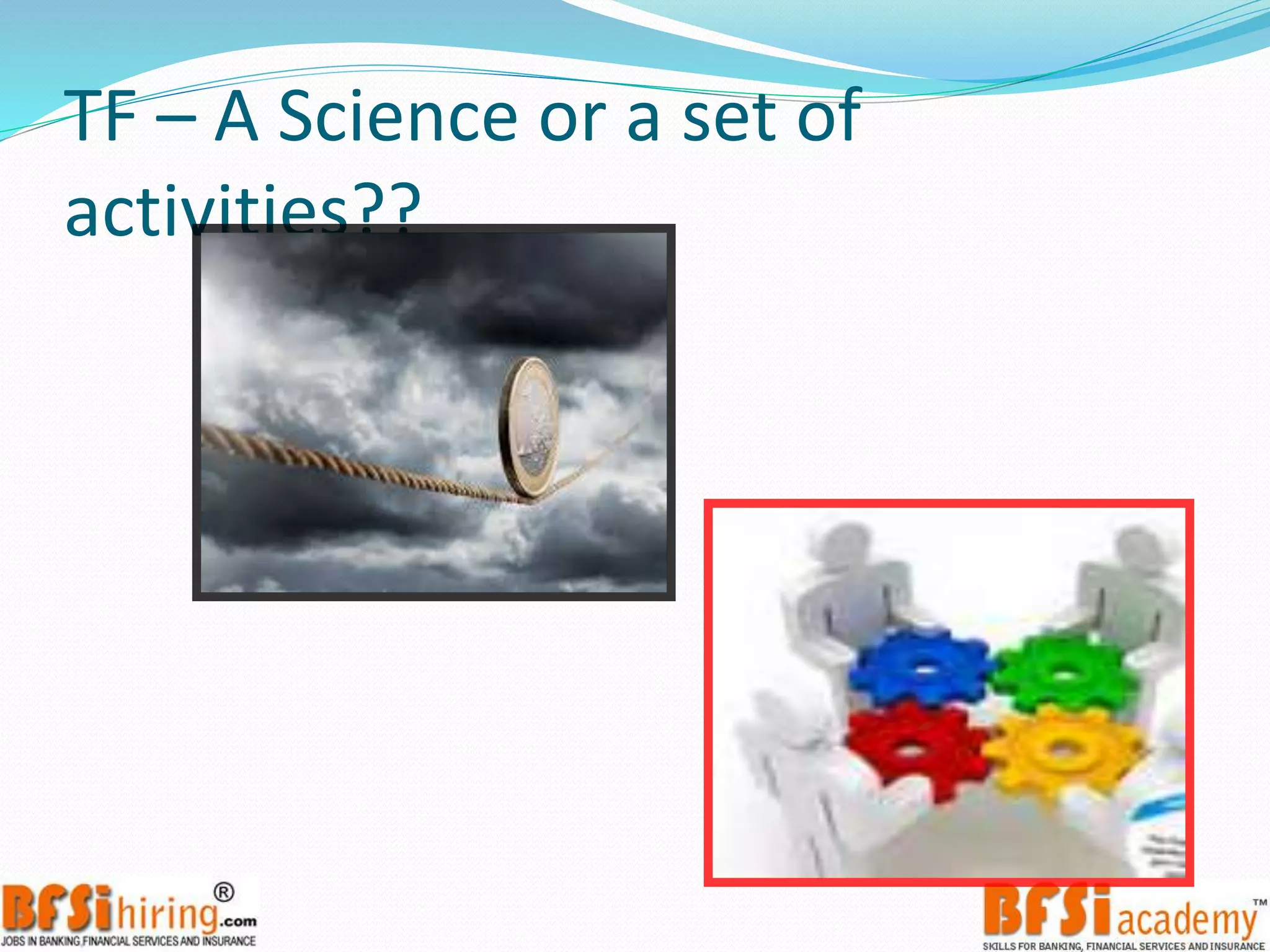 TF – A Science or a set of
activities??
 