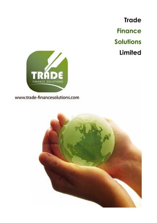 Trade
Finance
Solutions
 Limited
 