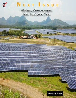 Price : $14.99
N e x t I s s u e
The Best Solution to Import
Solar Panels from China
 