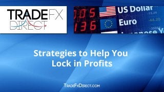 Strategies To Help You Lock In Profits