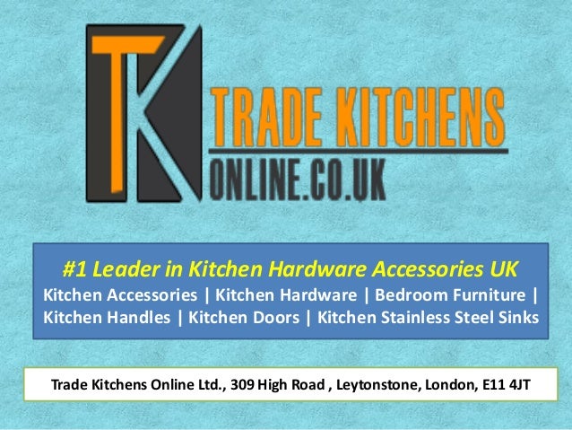Tradekitchensonline Co Uk Uk S No 1 Kitchen Hardware Accessories Su