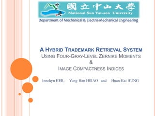 Department of Mechanical & Electro-Mechanical Engineering
Innchyn HER, Yung-Han HSIAO and Huan-Kai HUNG
 