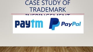 CASE STUDY OF
TRADEMARK
INFRINGEMENT
 