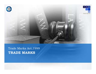 Trade Marks Act,1999
TRADE MARKS
 