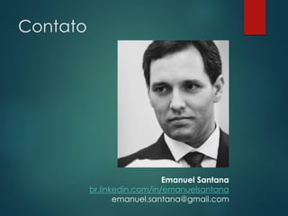 Contato




                             Emanuel Santana
          br.linkedin.com/in/emanuelsantana
                 emanuel.santana@gmail.com
 