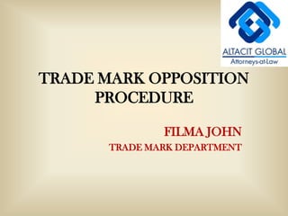 TRADE MARK OPPOSITION PROCEDURE FILMA JOHN TRADE MARK DEPARTMENT 