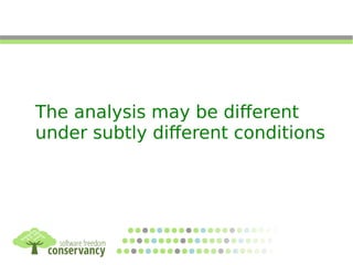 The analysis may be different
under subtly different conditions
 