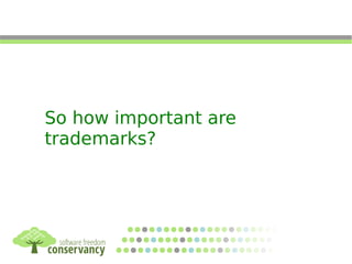 So how important are
trademarks?
 