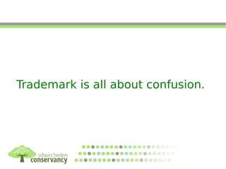 Trademark is all about confusion.
 
